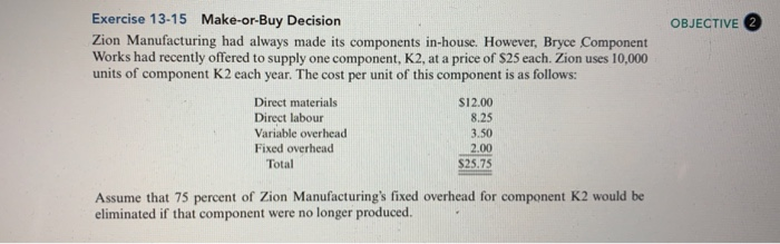  Question: a) The per unit cost to make the component in-house