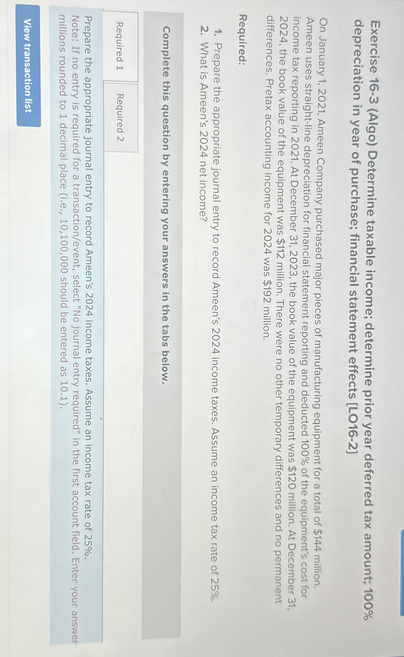  Exercise 16-3(Algo) Determine taxable income; determine prior year deferred tax amount;