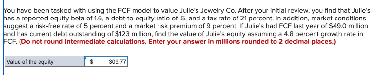 You have been tasked with using the FCF model to value