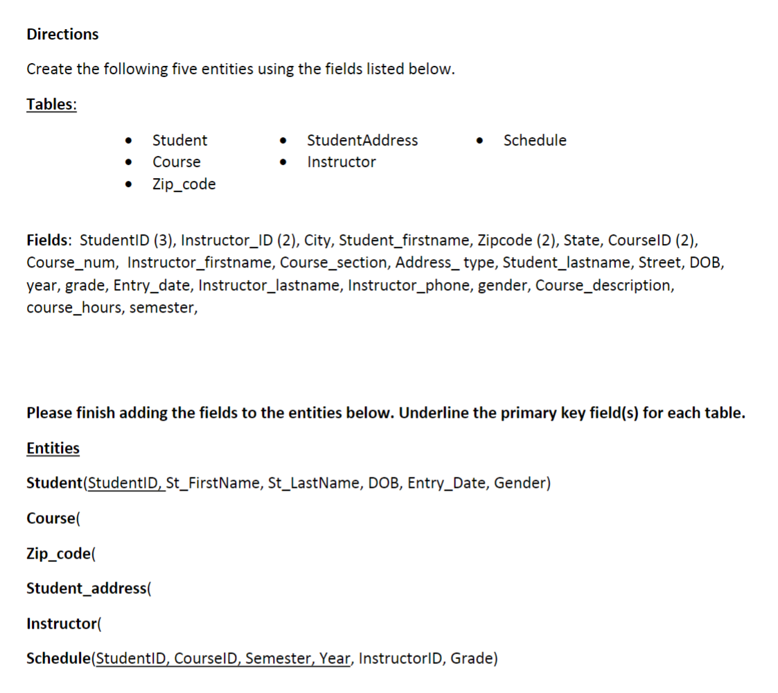  Directions Create the following five entities using the fields listed below.
