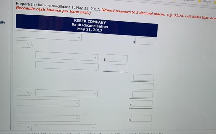31, 2017, Reber Company had a cash balance per books of $7,051.50.