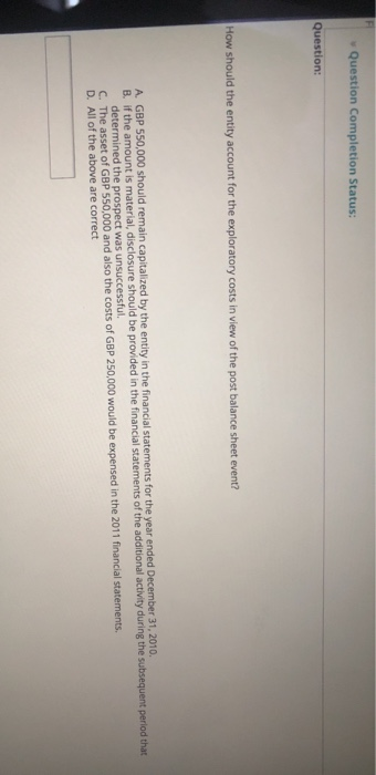  Question Completion Status: Question: How should the entity account for the