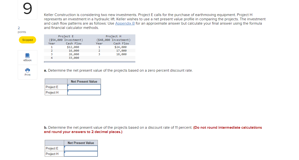 Keller Construction is considering two new investments. Project E calls for