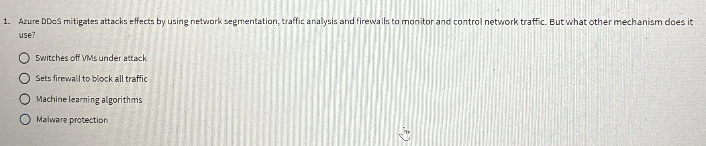  Azure DDoS mitigates attacks effects by using network segmentation, traffic analysis