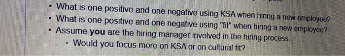  What is one positive and one negative using KSA when hiring