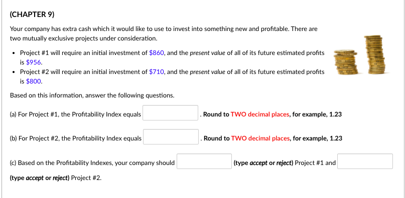  (CHAPTER 9) Your company has extra cash which it would like