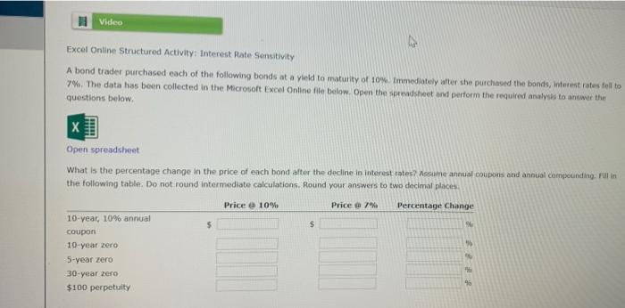 help please. thank you! Video Excel Online Structured Activity: Interest Rate Sensitivity