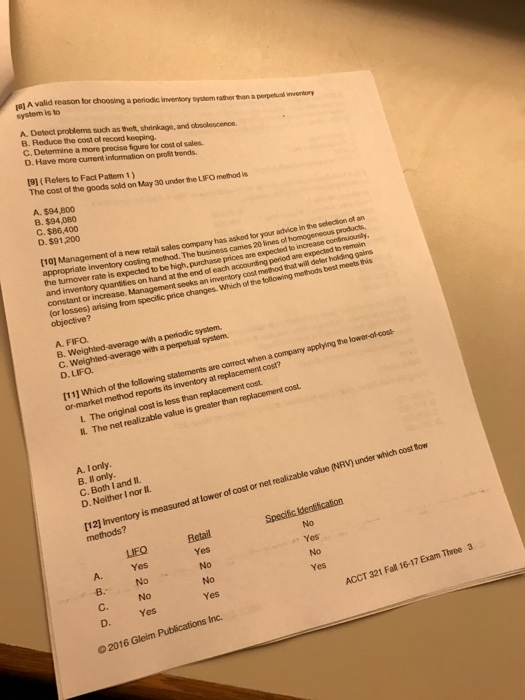  A valid reason for choosing a periodic inventory system rather than