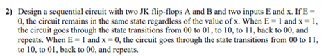  Design a sequential circuit with two JK flip-flops A and B