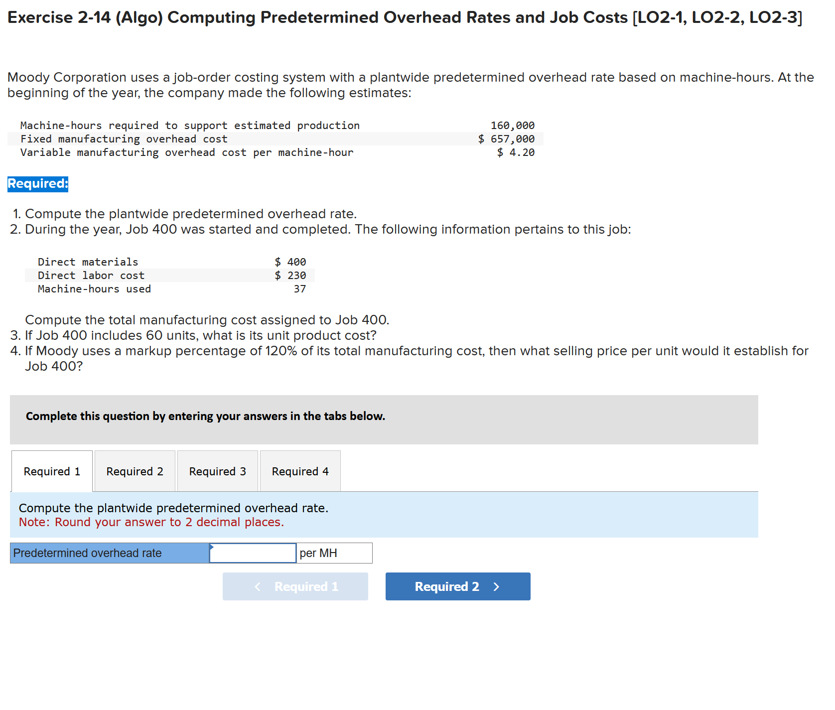  Exercise 2-14(Algo) Computing Predetermined Overhead Rates and Job Costs [LO2-1, LO2-2,