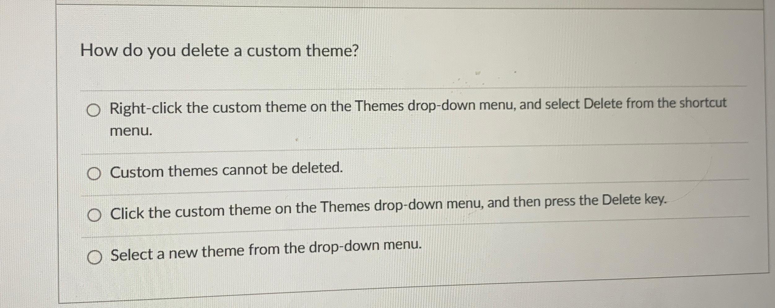  How do you delete a custom theme? Right-click the custom theme