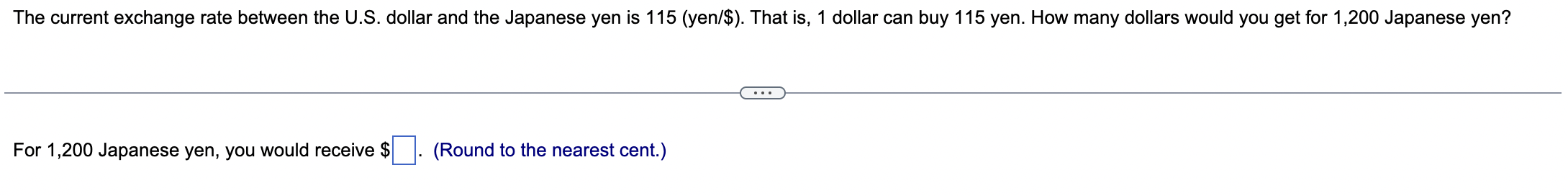  The current exchange rate between the U.S. dollar and the Japanese