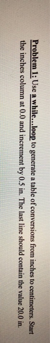  C++ programming Problem 1: Use a while...oop to generate a table