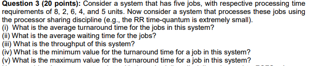  Please note the problem asks for a Round Robin setup. Question