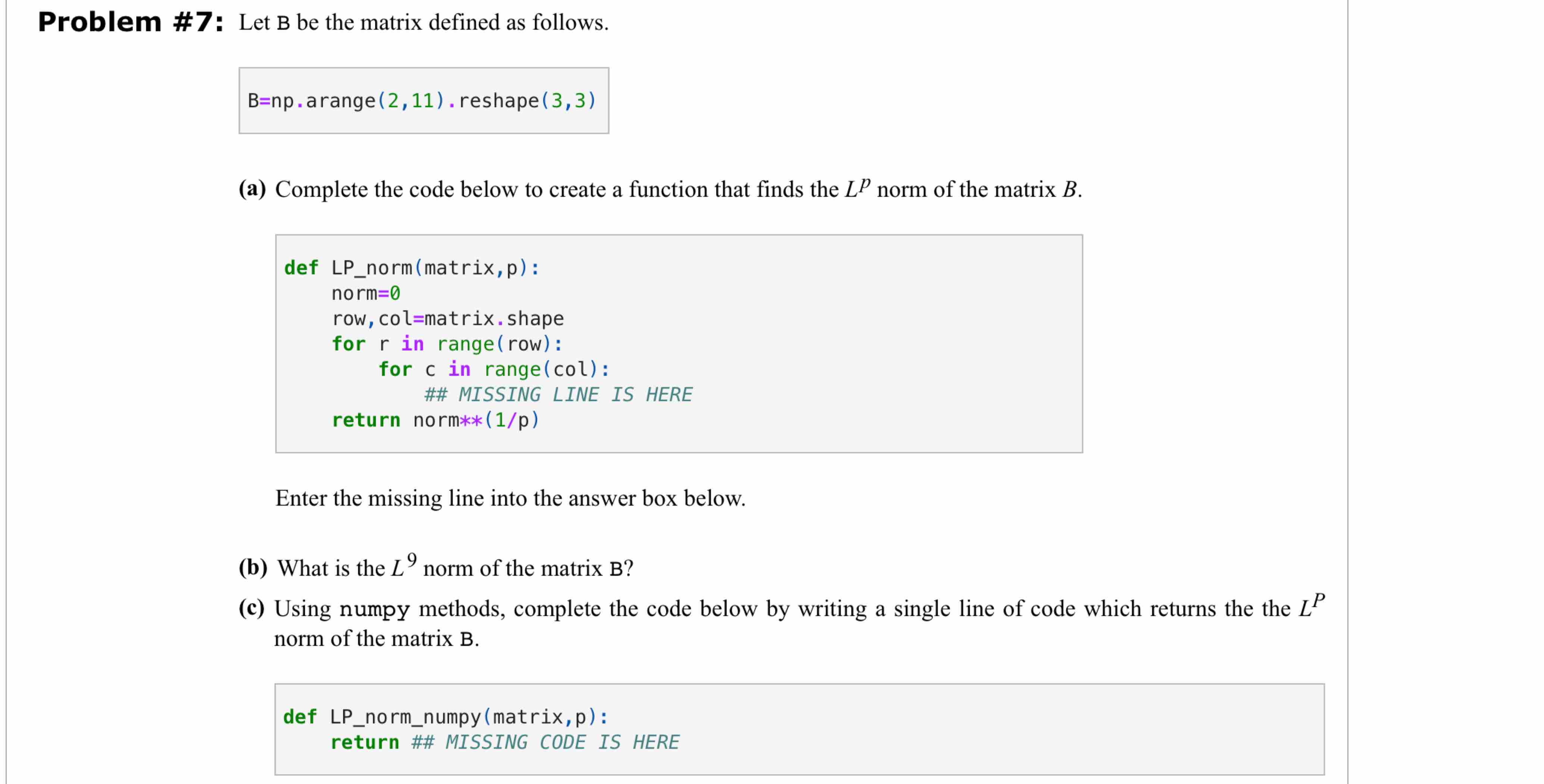  Problem # 7: Let B be the matrix defined as follows.