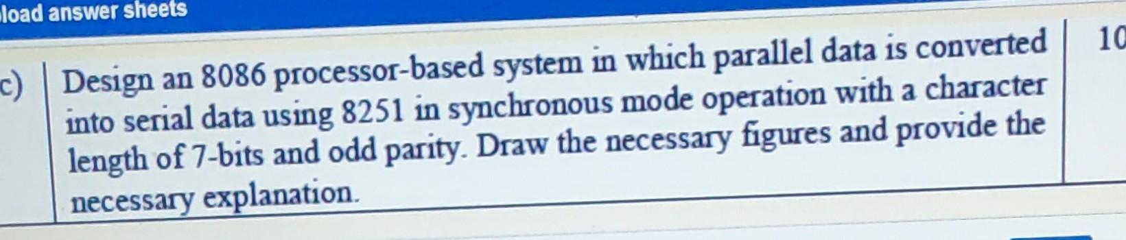  load answer sheets id c) Design an 8086 processor-based system in