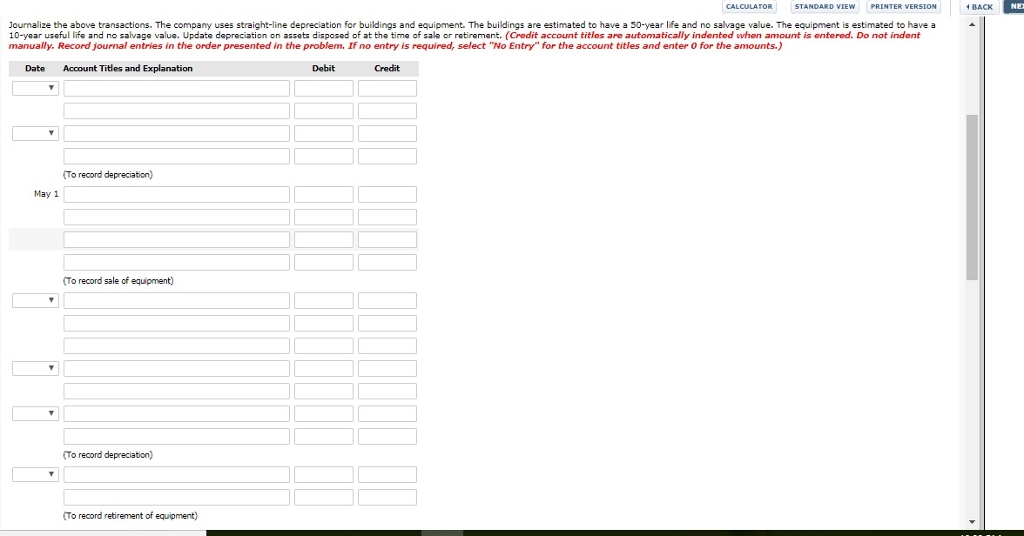 as plant assets. Land Buildings Less: Accumulated depreciation-buildings10,420,000 16,660,000 Equipment Less: Accumulated