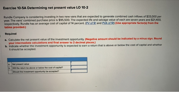 Chapter 12 group work please help Exercise 10-5A Determining net present value
