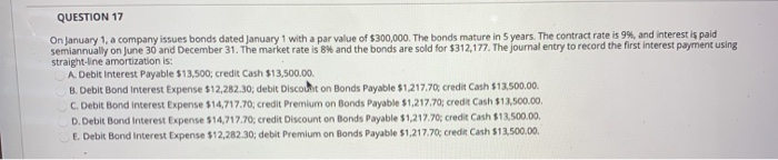  QUESTION 17 On January 1, a company issues bonds dated January