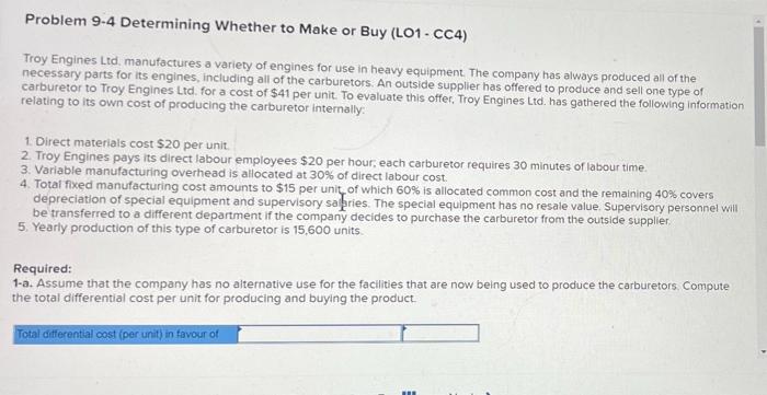  Problem 9-4 Determining Whether to Make or Buy (L01 - CC4)
