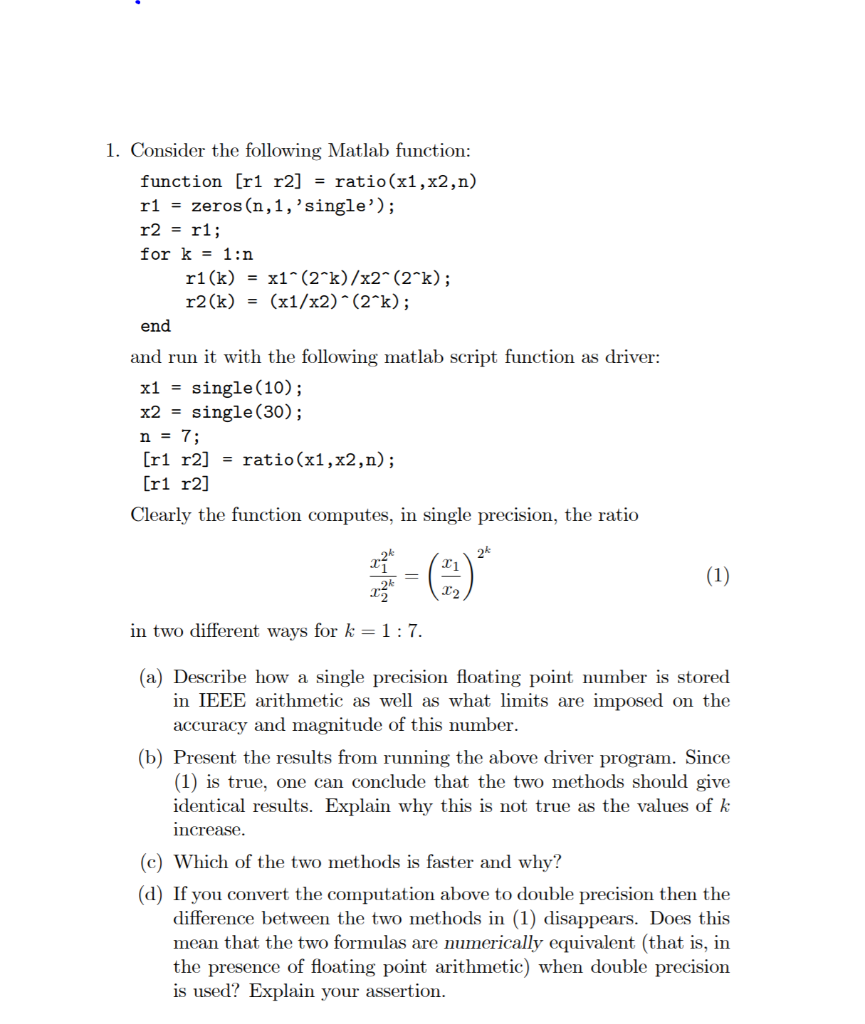  1. Consider the following Matlab function function [r1 r2] = ratio(x1