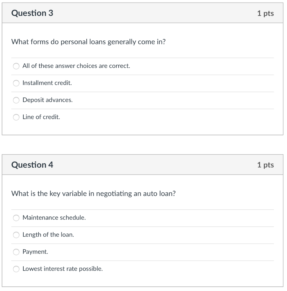 Question 3 1 pts What forms do personal loans generally come