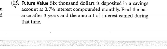  n d 15. Future Value Six thousand dollars is deposited in