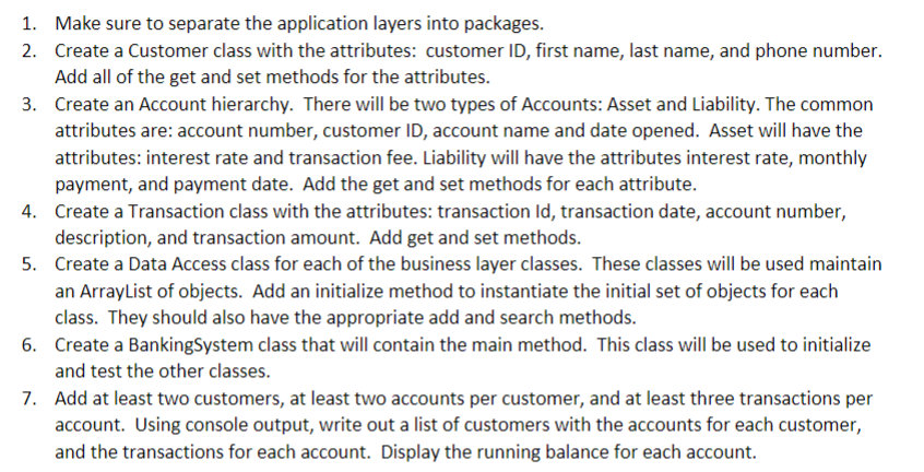 Banking System Java Program 1. Make sure to separate the application layers