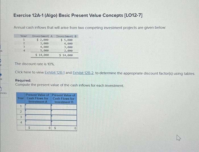  Exercise 12A-1 (Algo) Basic Present Value Concepts [LO12-7] Annual cash inflows