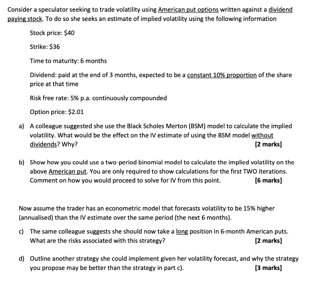 PLZ HELP onsider a speculator seeking to trade volatility using American put