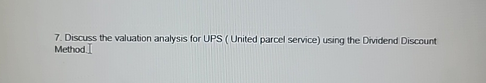  Discuss the valuation analysis for UPS (United parcel service) using the