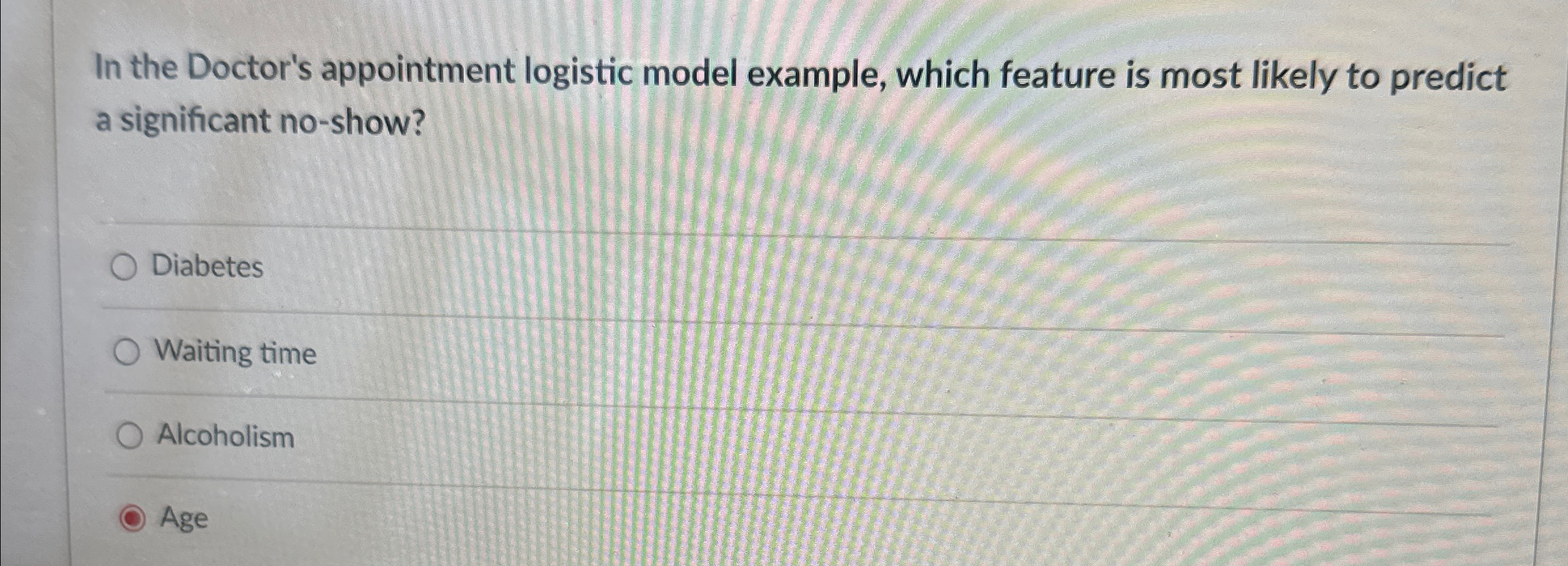  In the Doctor's appointment logistic model example, which feature is most