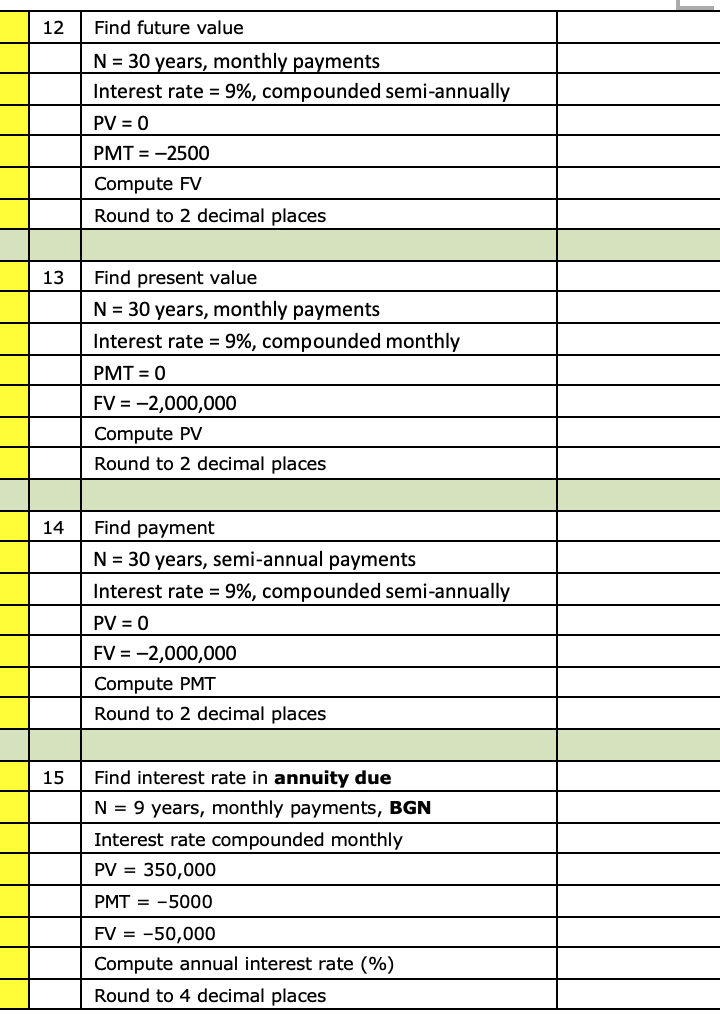  12 Find future value N = 30 years, monthly payments Interest