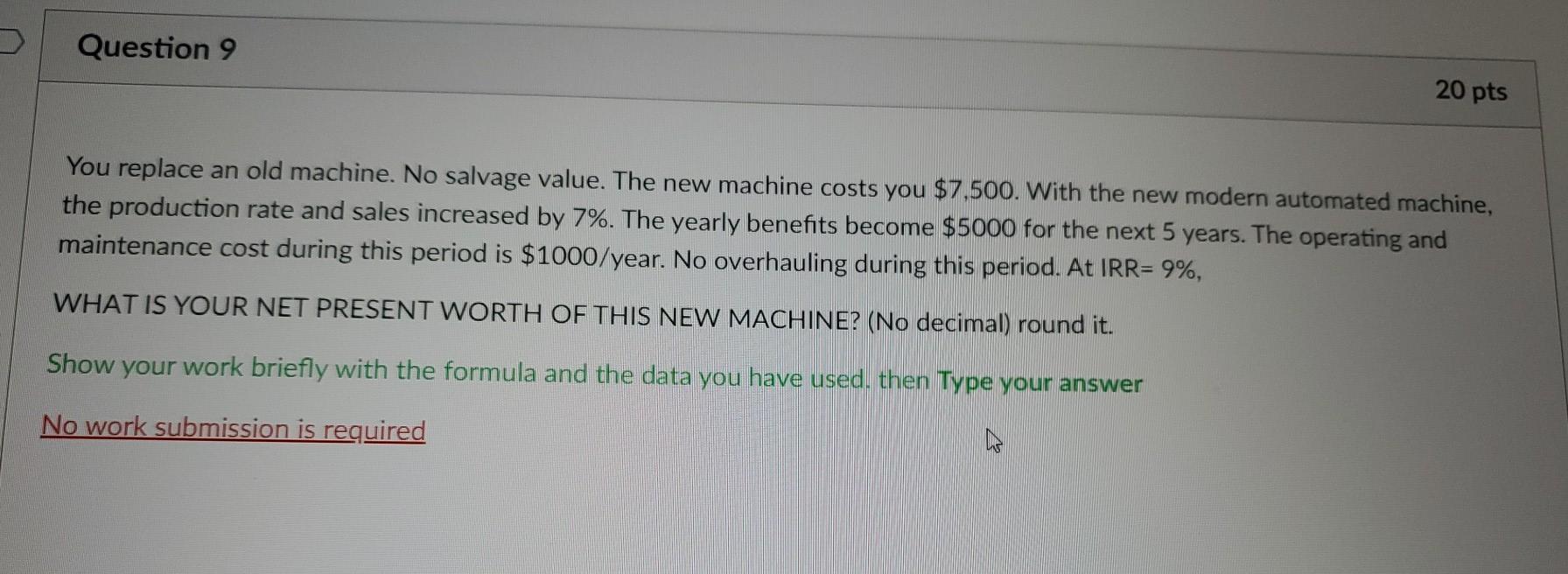 Question 9 20 pts You replace an old machine. No salvage
