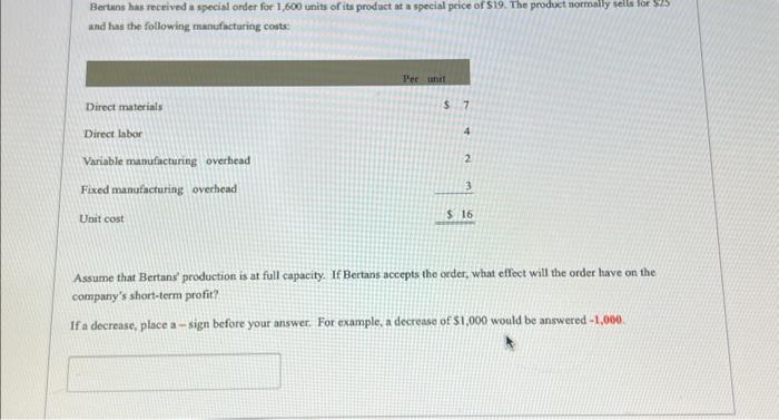 PLEASE HELP Bertans has received a special order for 1,600 units of