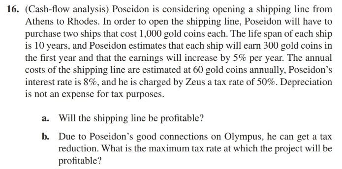  (Cash-flow analysis) Poseidon is considering opening a shipping line from Athens