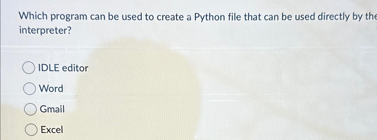  Which program can be used to create a Python file that