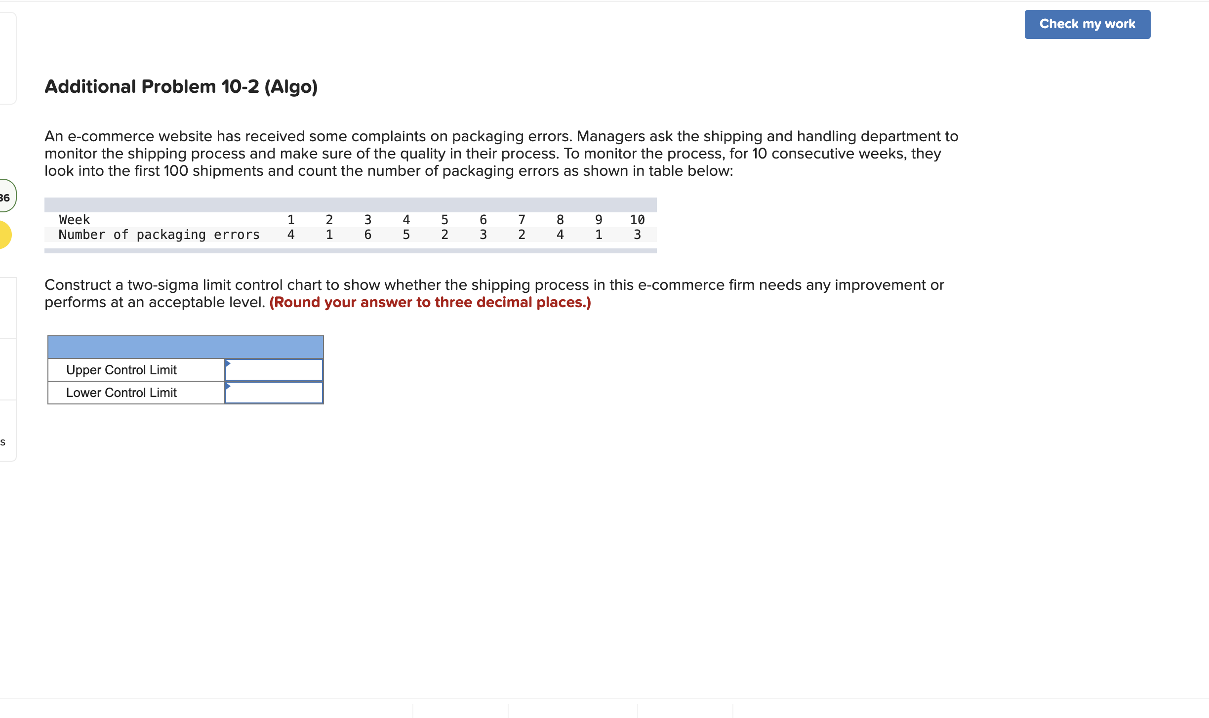 An e-commerce website has received some complaints on packaging errors. Managers