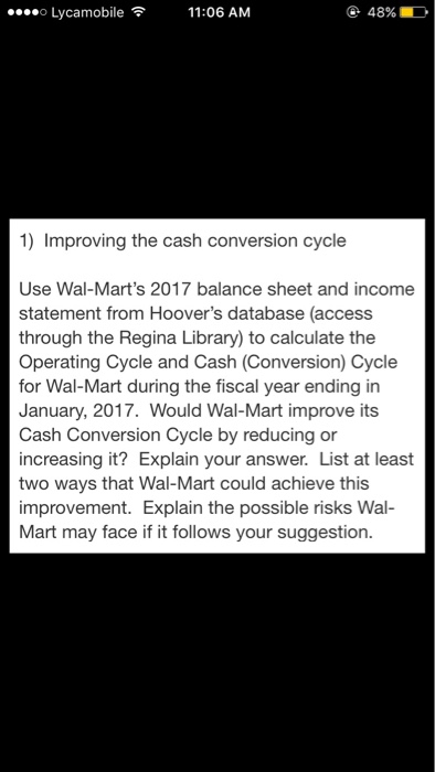  Improving the cash conversion cycle Use Wal-Mart's 2017 balance sheet and