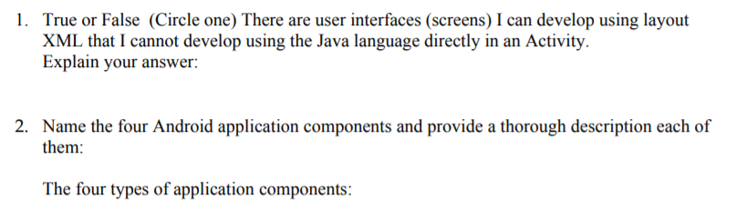 Android studio - mobile app development 1. True or False (Circle one)
