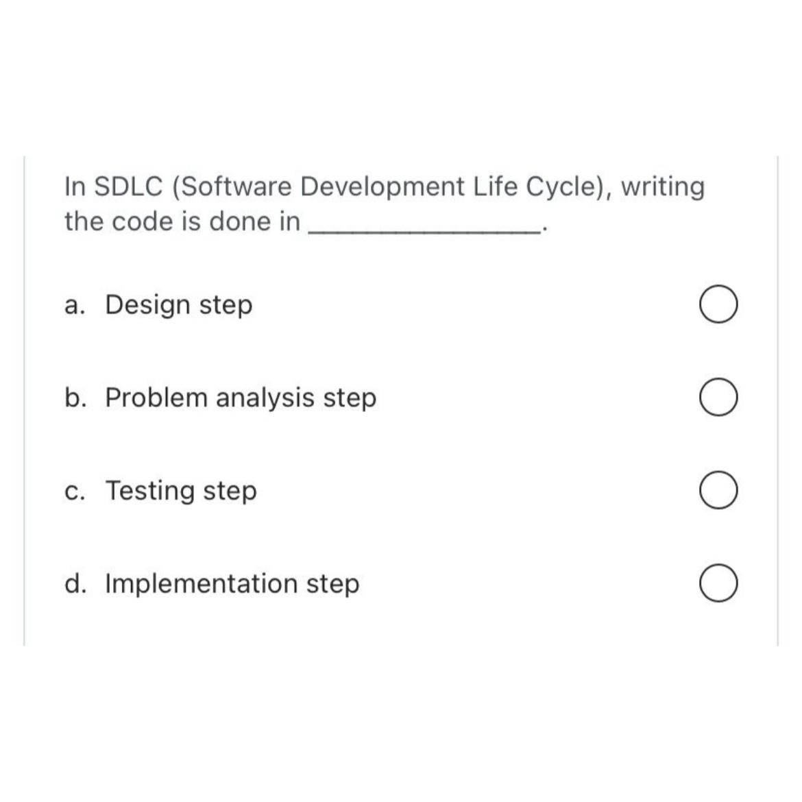  In SDLC (Software Development Life Cycle), writing the code is done