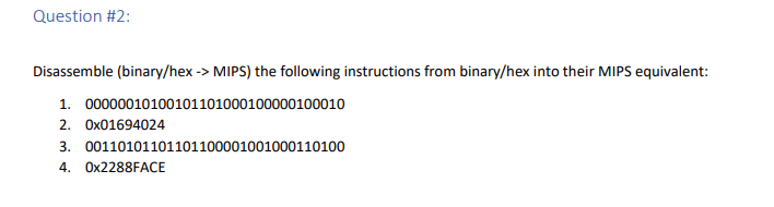  Question #2: Disassemble (binary/hex -> MIPS) the following instructions from binary/hex