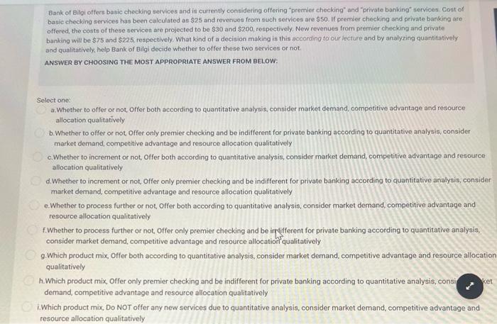  Eank of Bilgi offers basic checking services and is currently considering