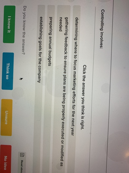  Controlling involves: Click the answer you think is right. determining where