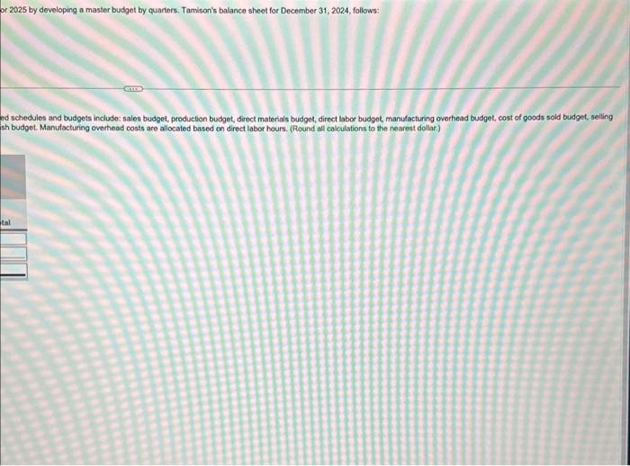 for 2025 . Show product costs separately from selling and administrative costs.