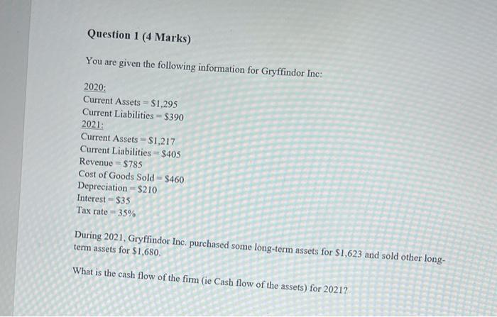  Question 1 (4 Marks) You are given the following information for