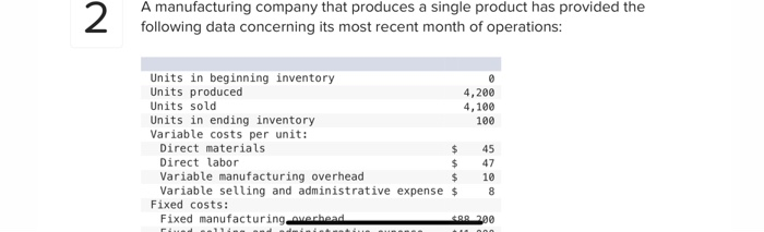 manufacturing company that produces a single product has provided the following data