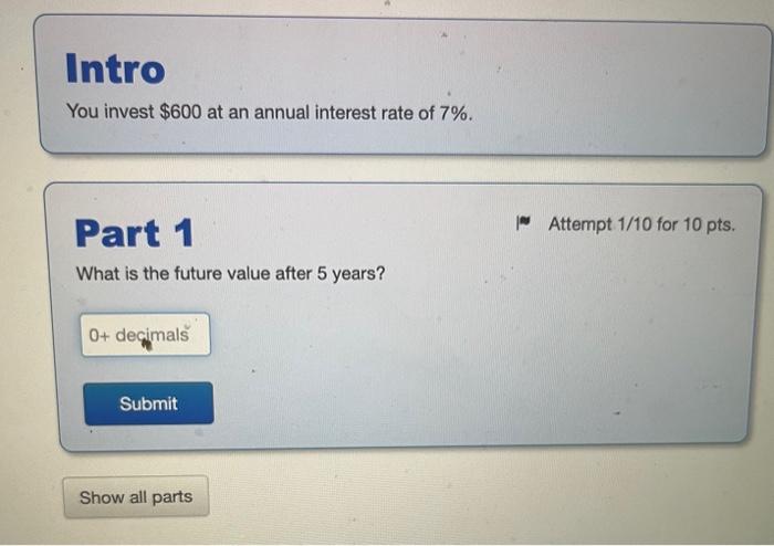 I need help solving this problem You invest $600 at an annual