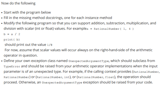 ************************* PYTHON ******************* class RationalNumber: """ Reference: https://anandology.com/python-practice-book/object_oriented_programming.html Rational Numbers with support