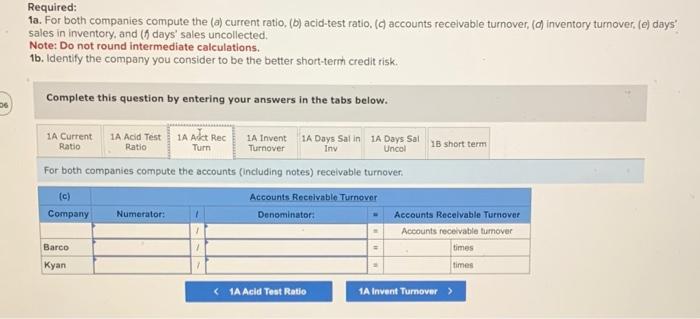 uncollected. Note: Do not round intermediate calculations. 1b. Identify the company you